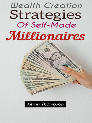 cover image of Wealth Creation Strategies of Self-Made Millionaires